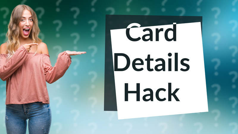 Card Details Hack