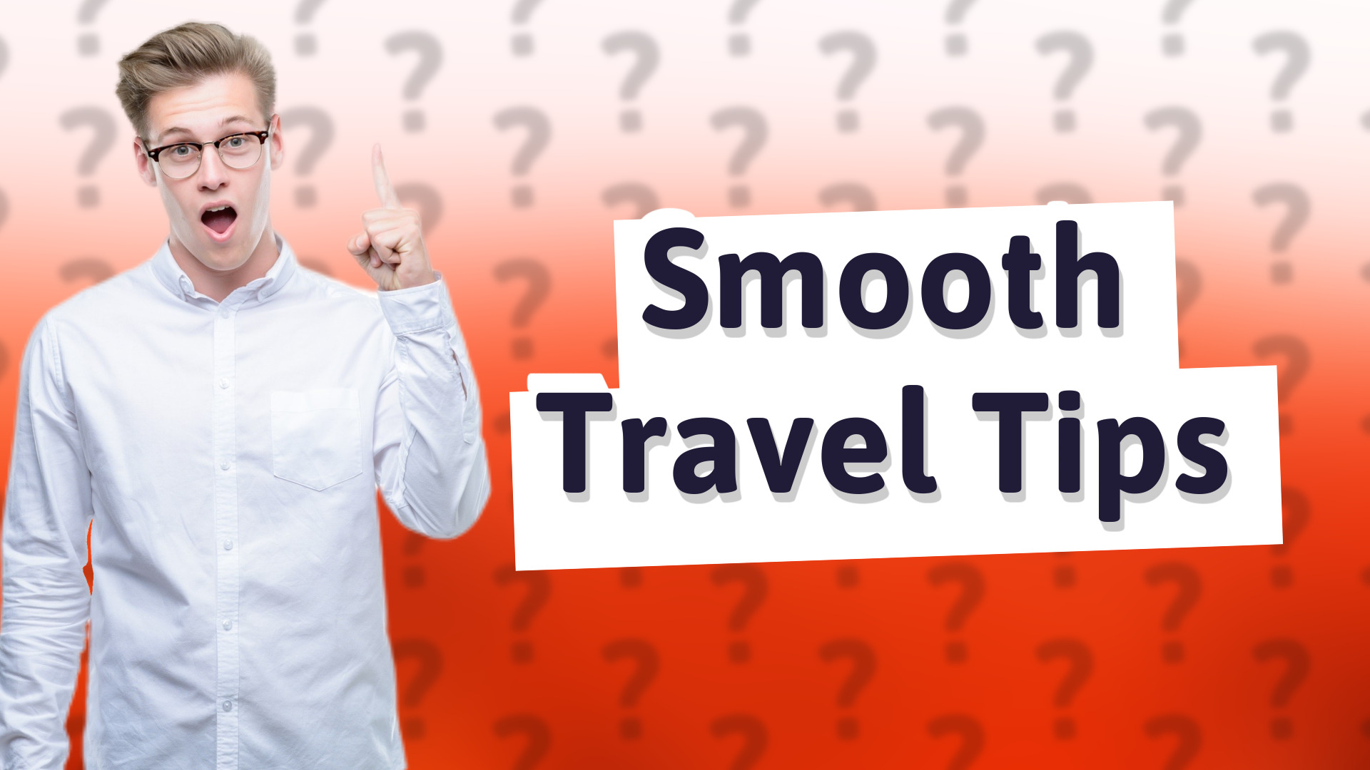 Smooth Travel Tips