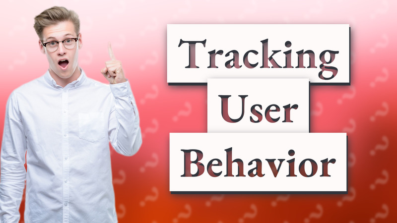 Tracking User Behavior