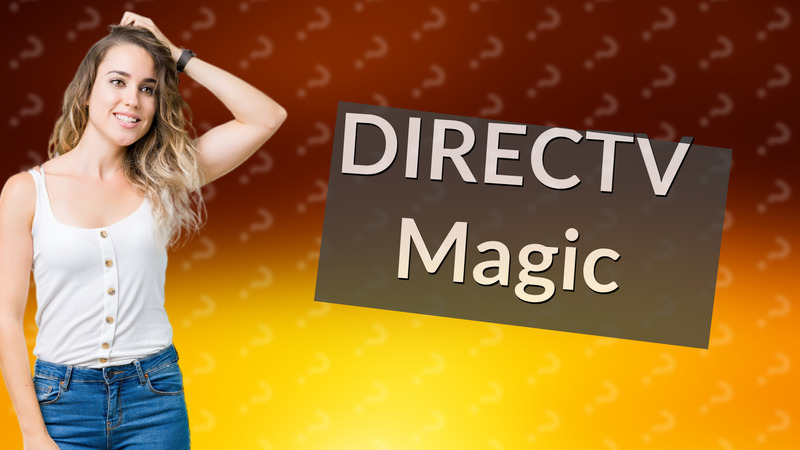 DIRECTV Magic