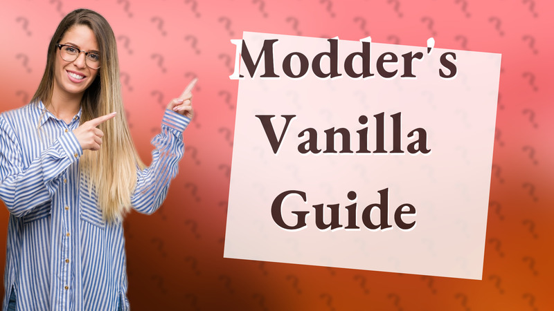 Modder's Vanilla Guide