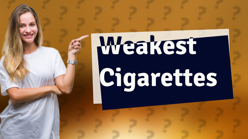 Weakest Cigarettes