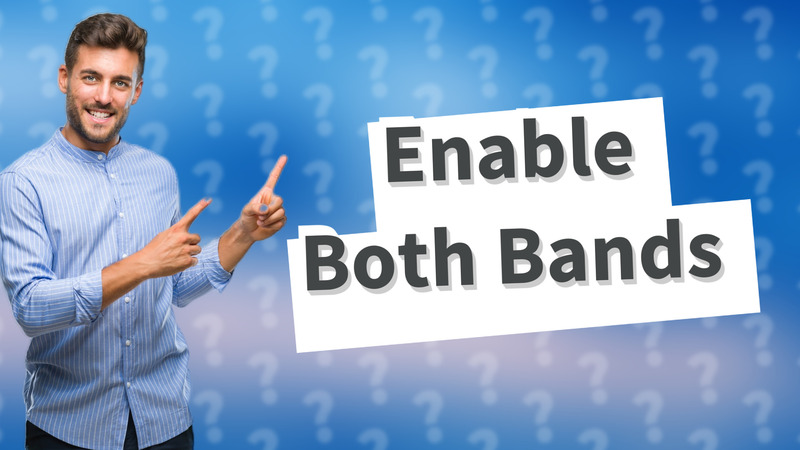 Enable Both Bands
