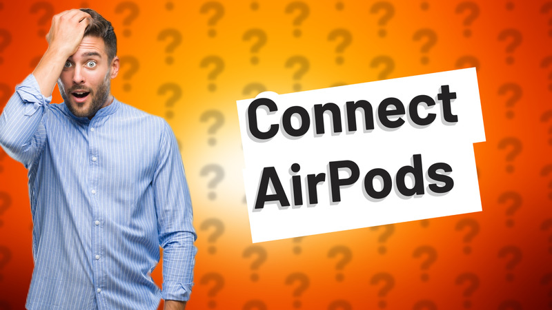 Connect AirPods