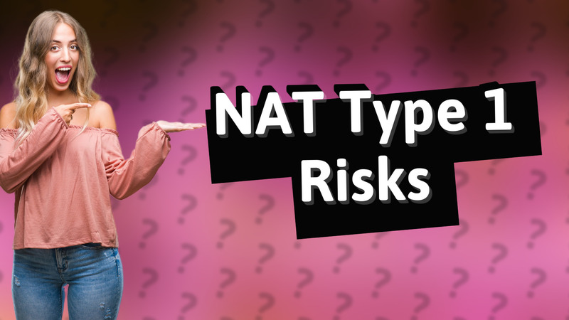 NAT Type 1 Risks