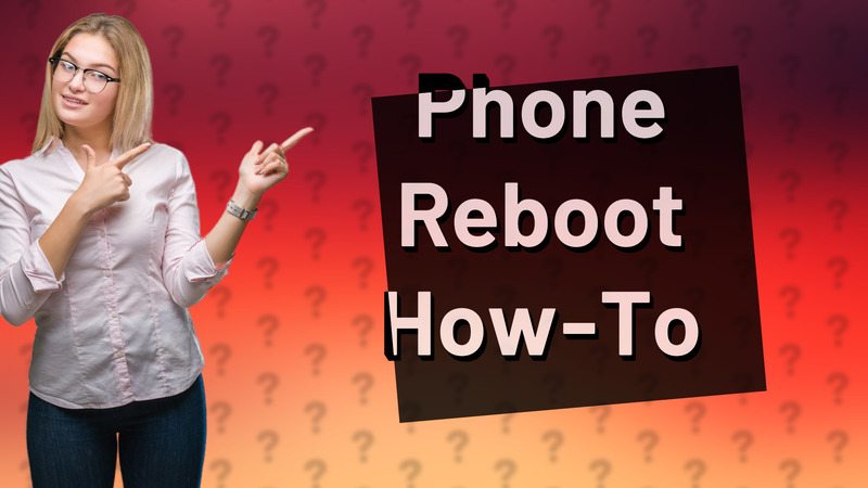 Phone Reboot How-To