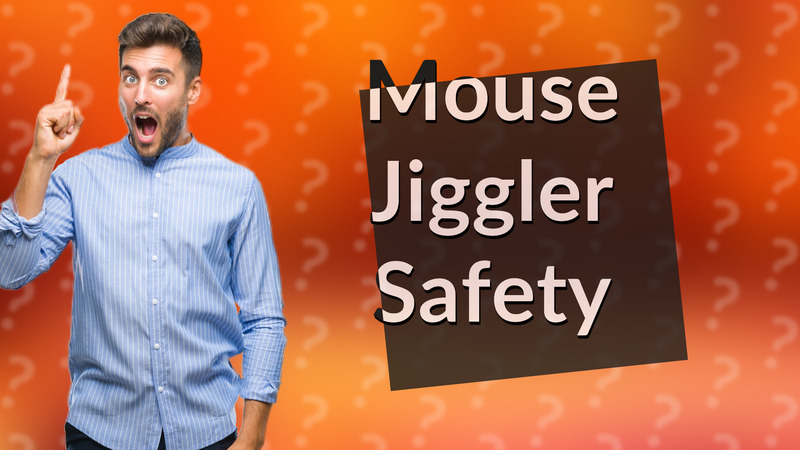 Mouse Jiggler Safety