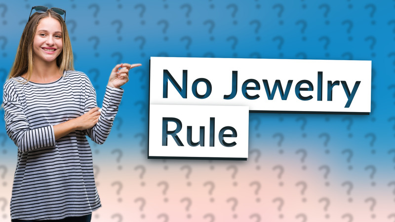 No Jewelry Rule