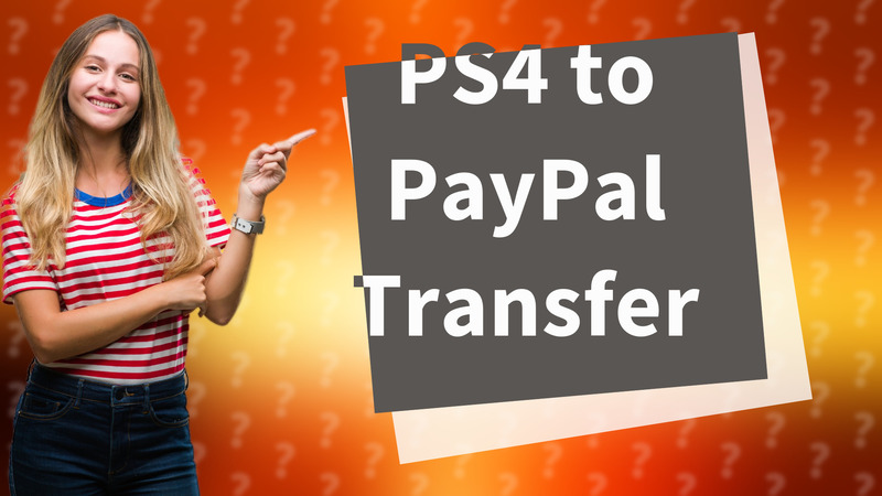 PS4 to PayPal Transfer
