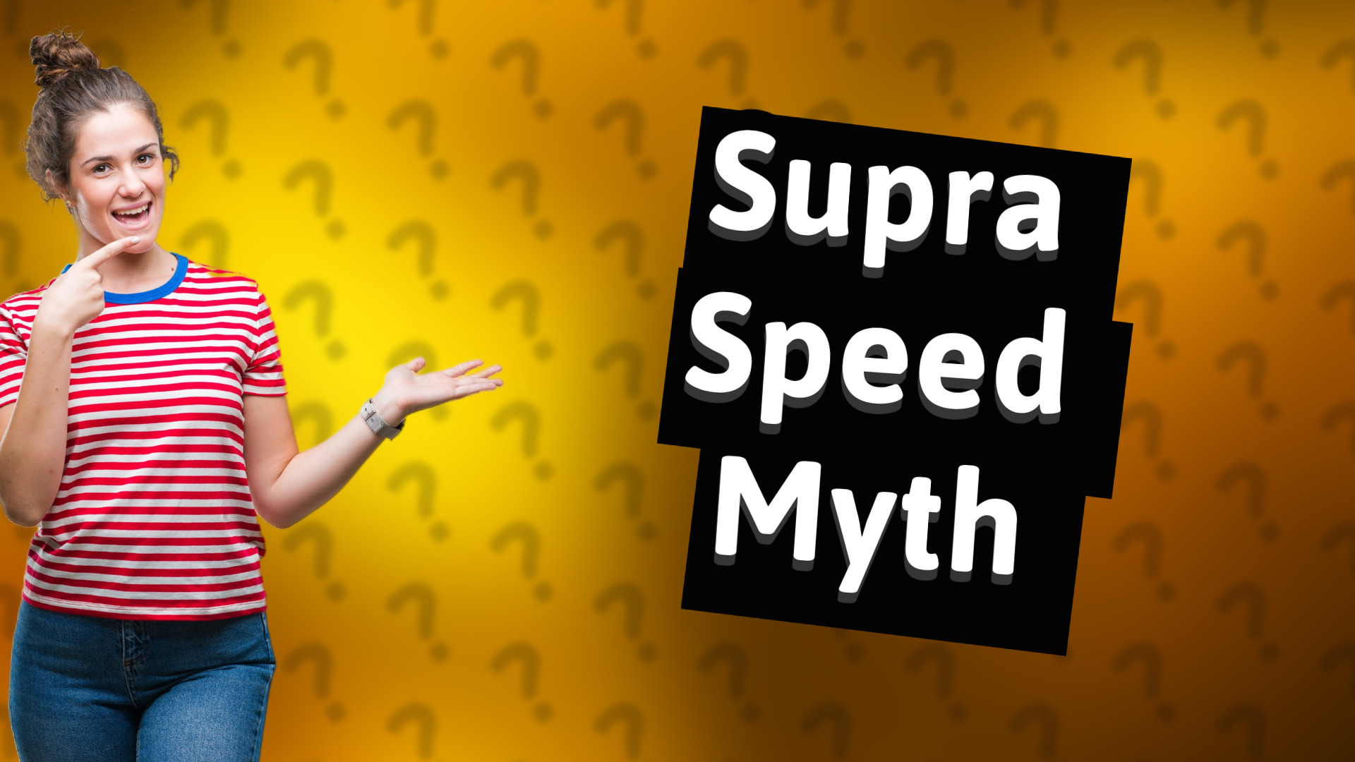 Supra Speed Myth