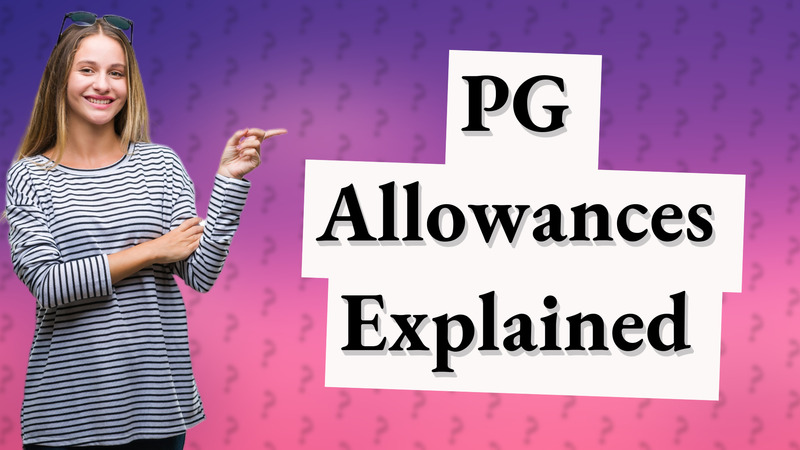 PG Allowances Explained