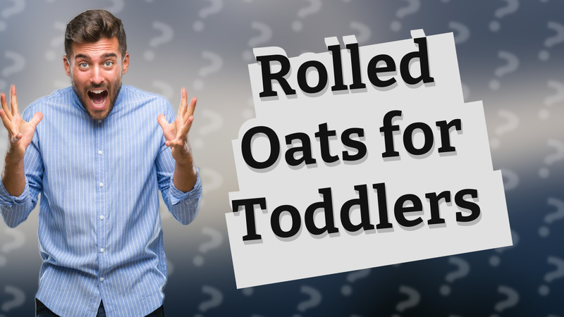 Rolled Oats for Toddlers