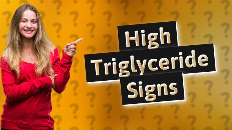 High Triglyceride Signs