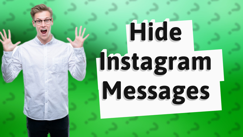 Hide Instagram Messages