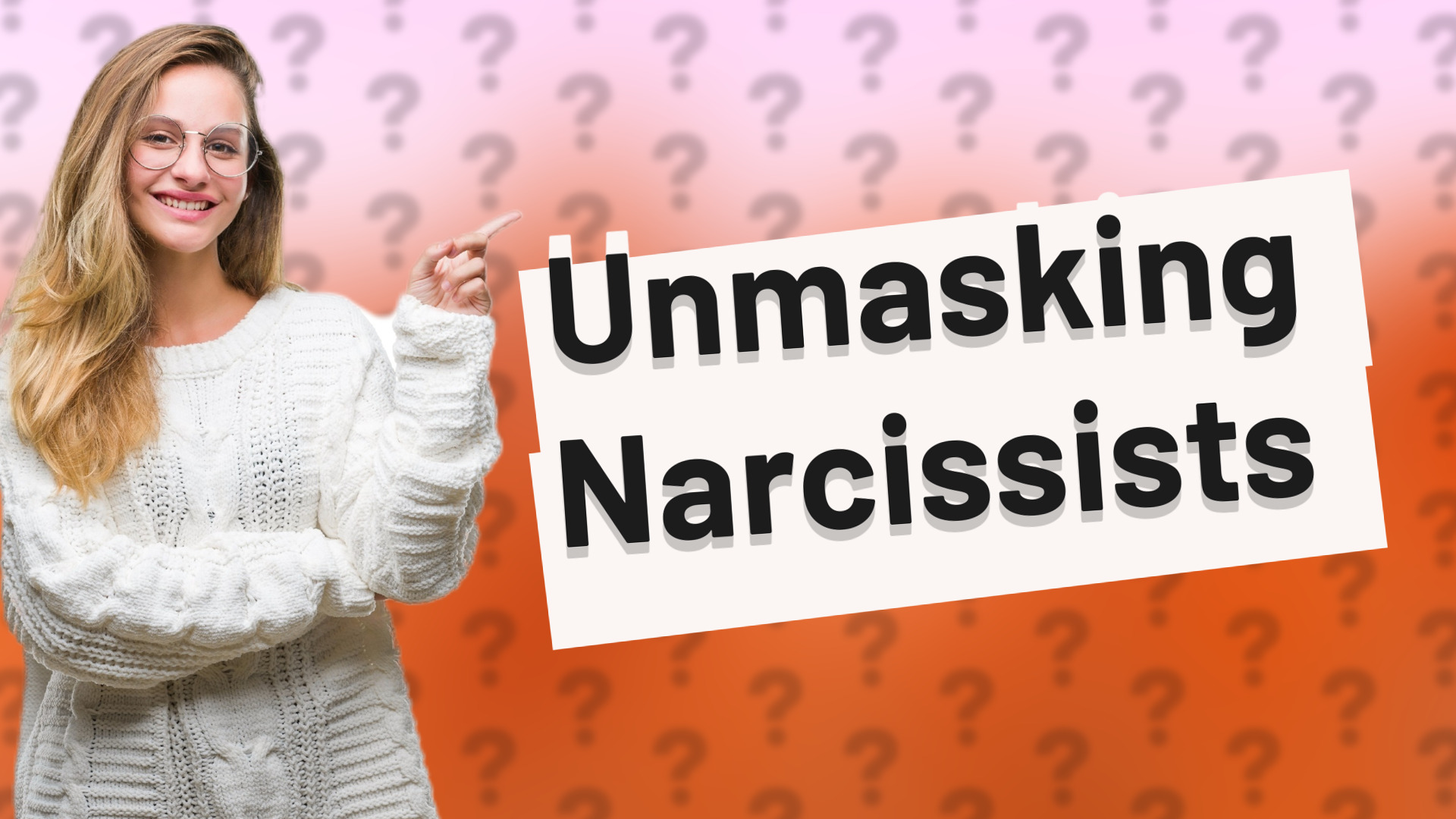 Unmasking Narcissists