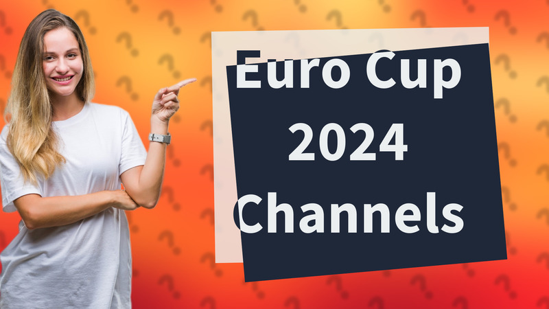 Euro Cup 2024 Channels