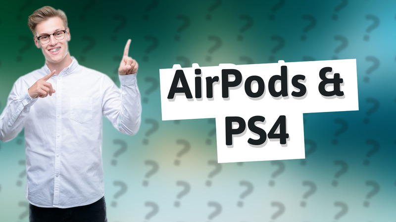 AirPods & PS4