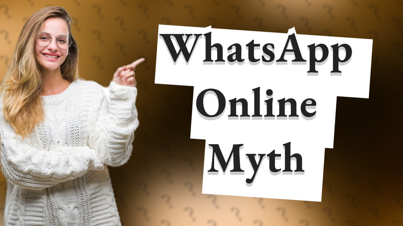 WhatsApp Online Myth