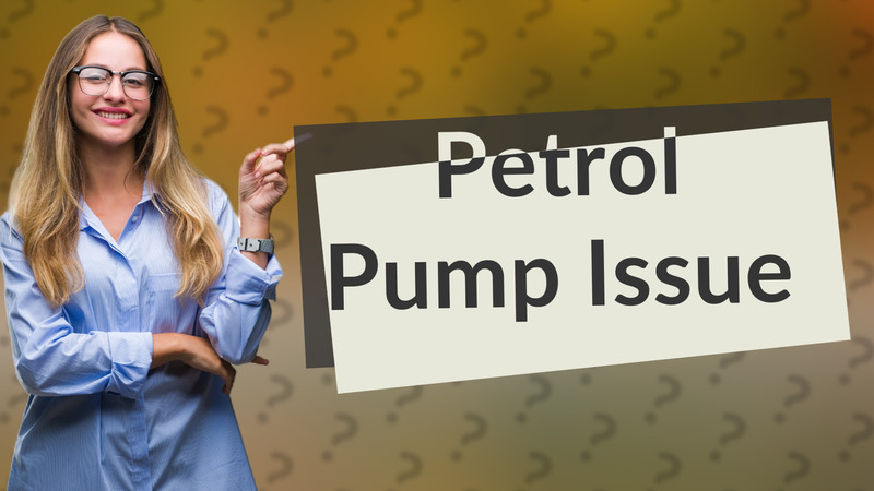 Petrol Pump Issue