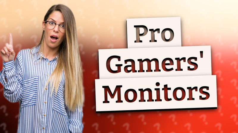Pro Gamers' Monitors