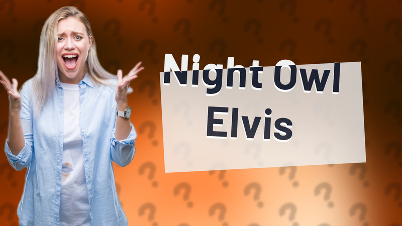 Night Owl Elvis
