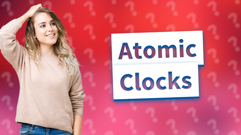 Atomic Clocks