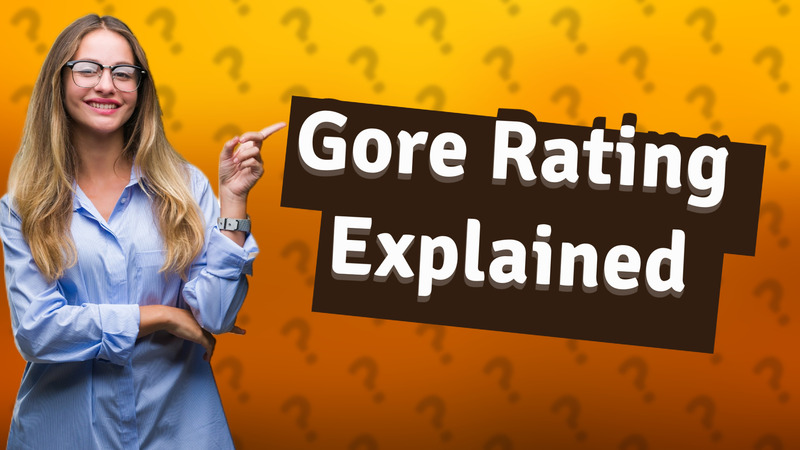 Gore Rating Explained