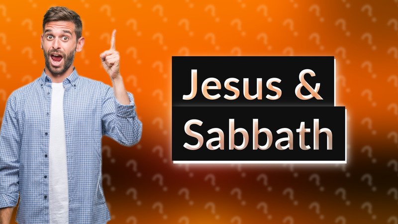 Jesus & Sabbath