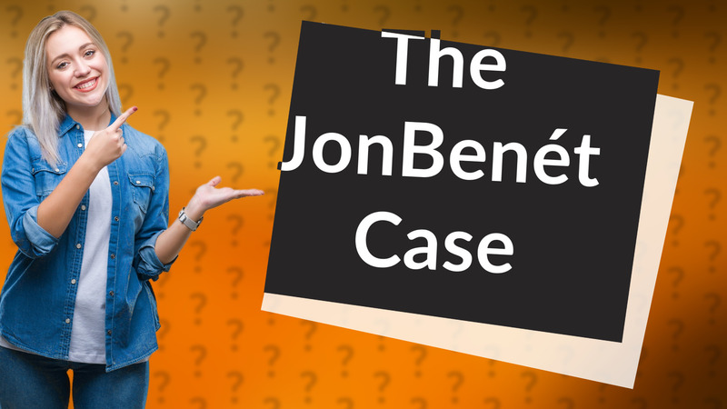 The JonBenét Case