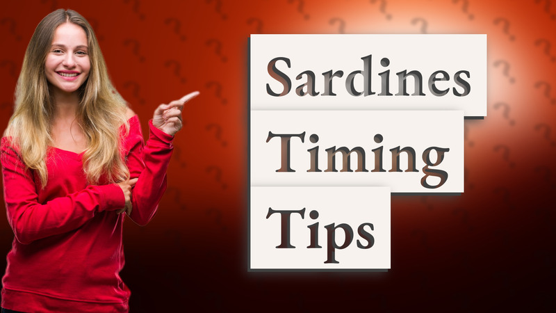 Sardines Timing Tips