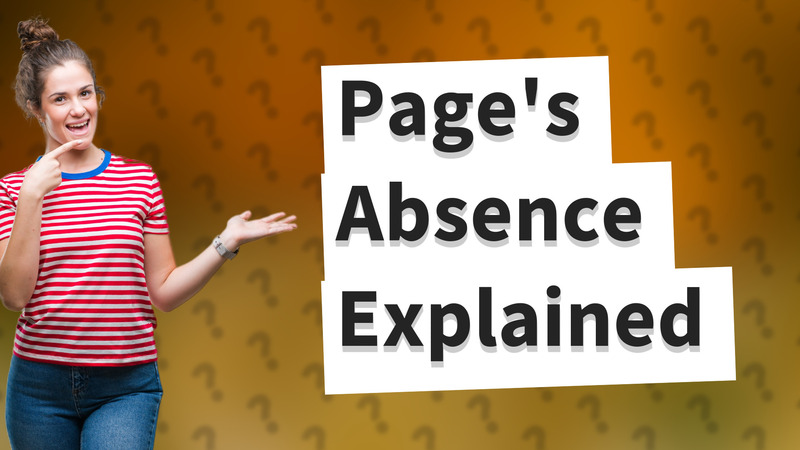 Page's Absence Explained