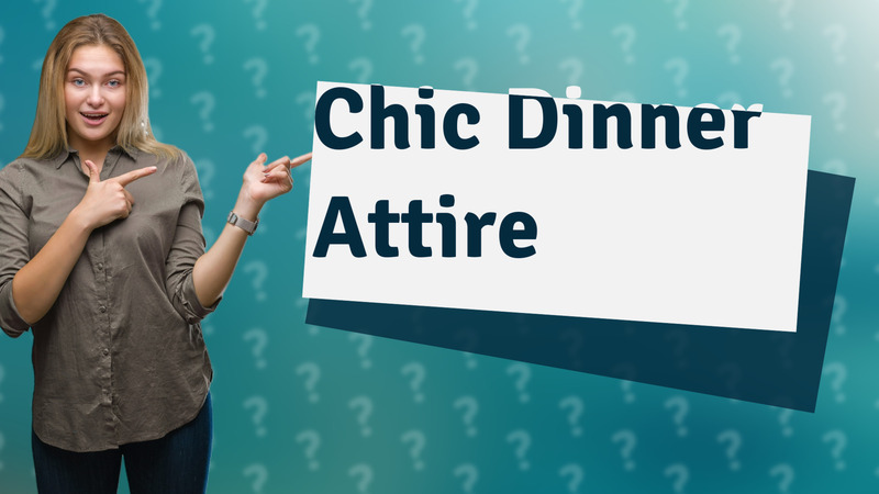 Chic Dinner Attire