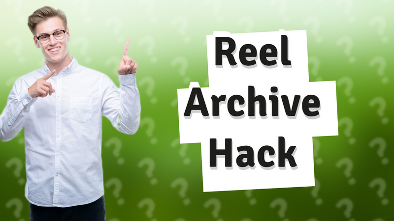 Reel Archive Hack