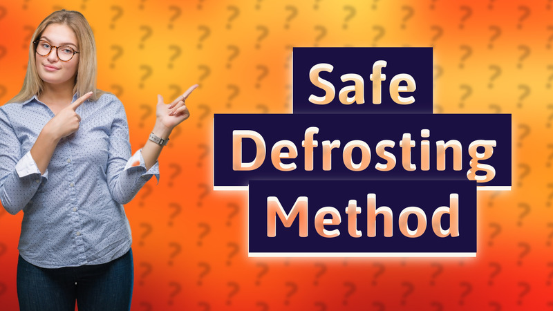 Safe Defrosting Method