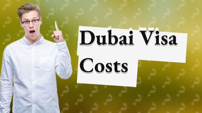 Dubai Visa Costs