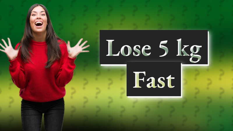 Lose 5 kg Fast
