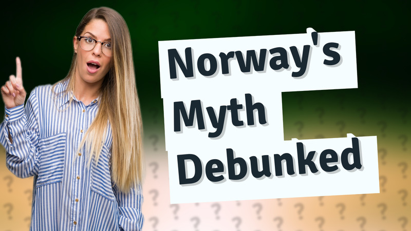 Norway's Myth Debunked