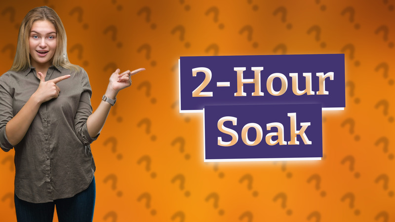 2-Hour Soak