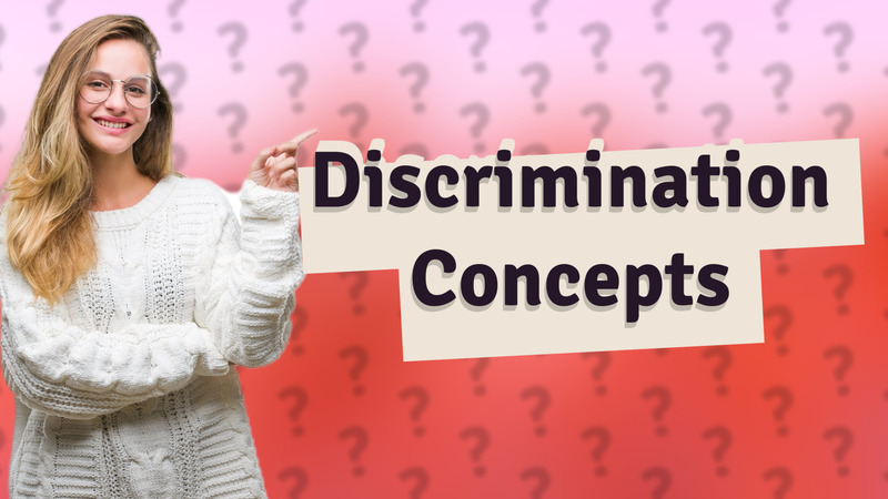 Discrimination Concepts