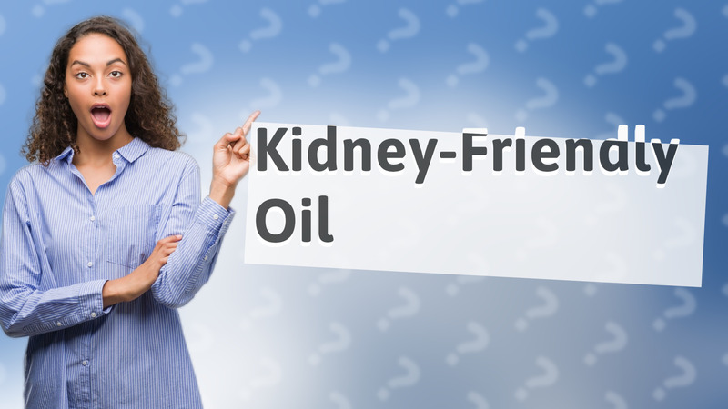 Kidney-Friendly Oil