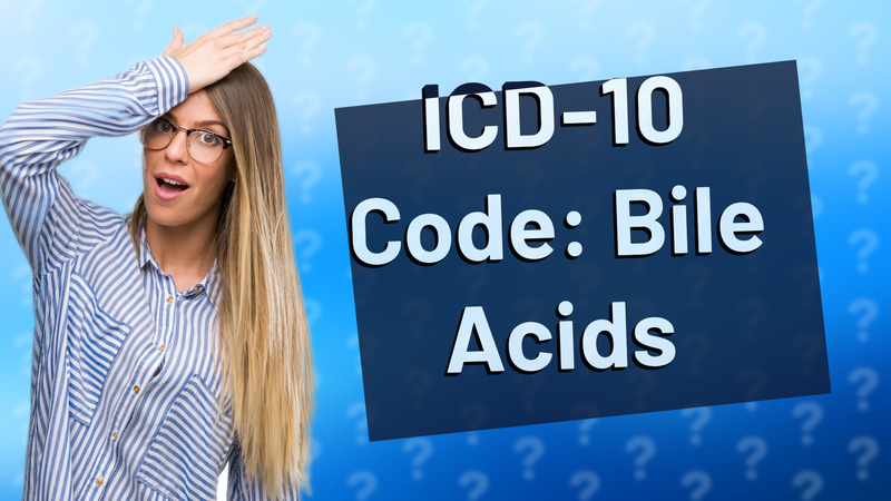 ICD-10 Code: Bile Acids
