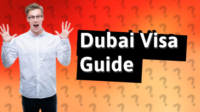 Dubai Visa Guide