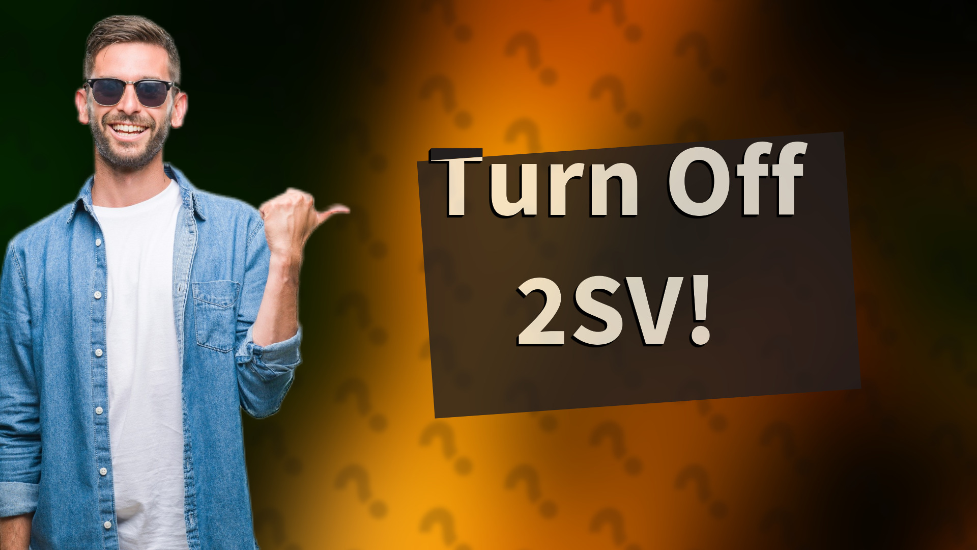 Turn Off 2SV!