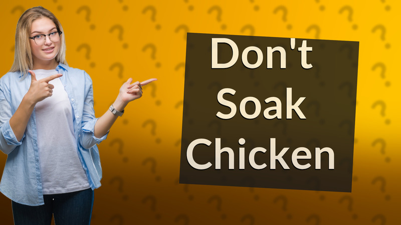 Don't Soak Chicken