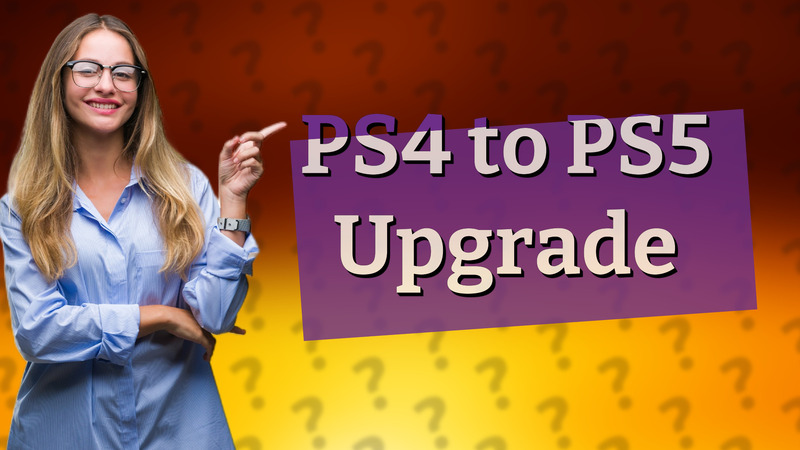 PS4 to PS5 Upgrade