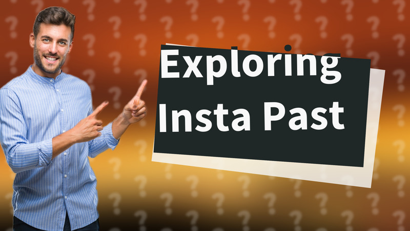 Exploring Insta Past