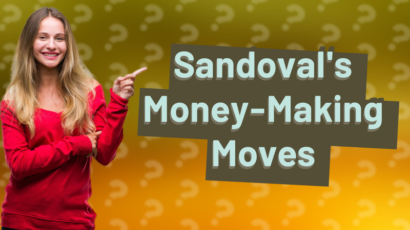Sandoval's Money-Making Moves