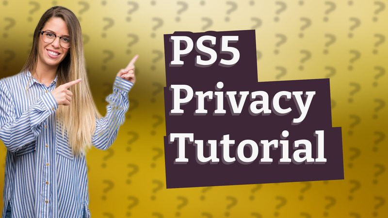 PS5 Privacy Tutorial