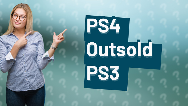 PS4 Outsold PS3