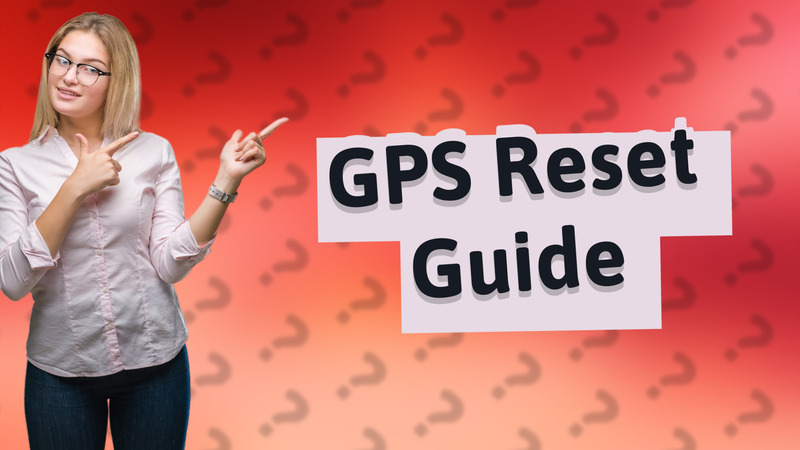 GPS Reset Guide